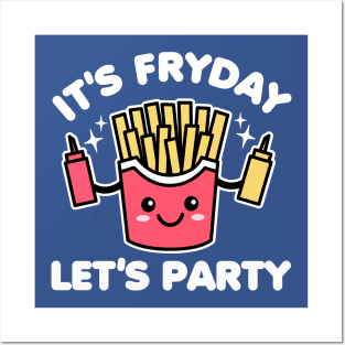 It's Fryday Let's Party Friday Posters and Art